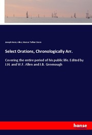 Select Orations, Chronologically Arr.