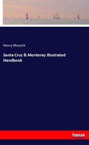 Santa Cruz & Monterey Illustrated Handbook