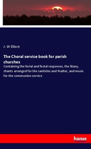 The Choral service book for parish churches