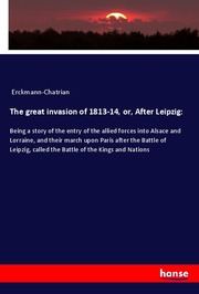The great invasion of 1813-14, or, After Leipzig: - Cover
