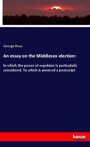 An essay on the Middlesex election: