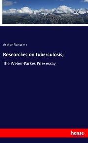 Researches on tuberculosis; - Cover