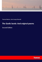 The Gaelic bards: And original poems