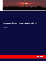 The works of Robert Burns, containing his life - Cover