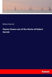 Poems Chosen out of the Works of Robert Herrick
