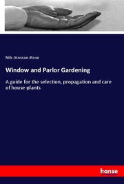 Window and Parlor Gardening