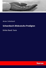 Schoenbach Altdeutsche Predigten