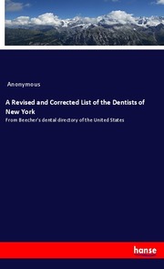 A Revised and Corrected List of the Dentists of New York