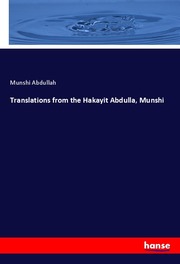 Translations from the Hakayit Abdulla, Munshi