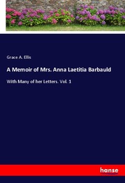 A Memoir of Mrs. Anna Laetitia Barbauld