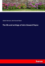 The life and writings of John Howard Payne