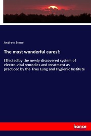 The most wonderful cures!: