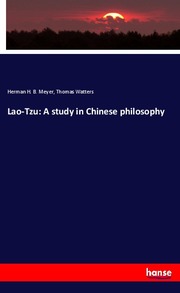 Lao-Tzu: A study in Chinese philosophy