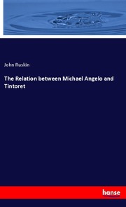 The Relation between Michael Angelo and Tintoret