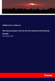 The Massachusetts Civil List for the Colonial and Provincial Periods