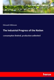 The Industrial Progress of the Nation