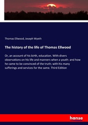 The history of the life of Thomas Ellwood - Cover