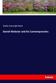 Daniel Webster and his Contemporaries