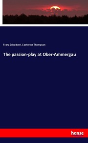 The passion-play at Ober-Ammergau