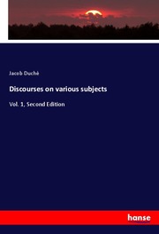 Discourses on various subjects