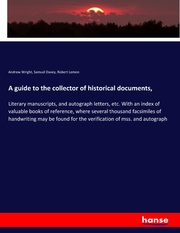 A guide to the collector of historical documents,