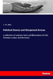 Polished Stones and Sharpened Arrows