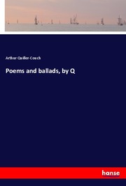 Poems and ballads, by Q