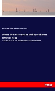 Letters from Percy Bysshe Shelley to Thomas Jefferson Hogg