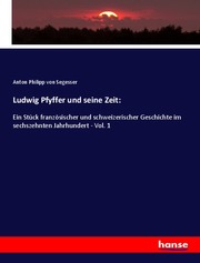 Ludwig Pfyffer und seine Zeit: