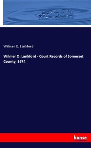 Wilmer O. Lankford - Court Records of Somerset County, 1674 - Cover