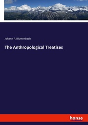 The Anthropological Treatises
