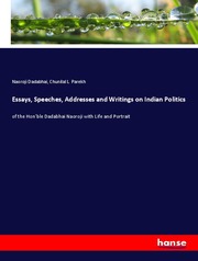 Essays, Speeches, Addresses and Writings on Indian Politics