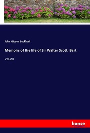 Memoirs of the life of Sir Walter Scott, Bart