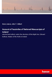 Account of Facsimiles of National Manuscripts of Ireland