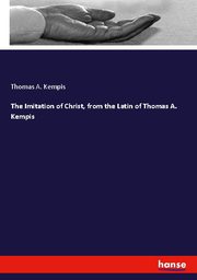 The Imitation of Christ, from the Latin of Thomas A. Kempis - Cover