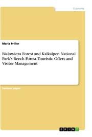 Bialowieza Forest and Kalkalpen National Parks Beech Forest. Touristic Offers and Visitor Management