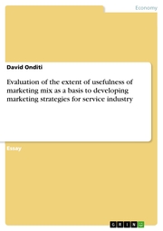 Evaluation of the extent of usefulness of marketing mix as a basis to developing marketing strategies for service industry
