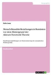 Mensch-Braunbär-Beziehungen in Rumänien vor dem Hintergrund der Akteurs-Netzwerk-Theorie