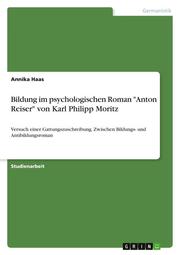Bildung im psychologischen Roman 'Anton Reiser' von Karl Philipp Moritz
