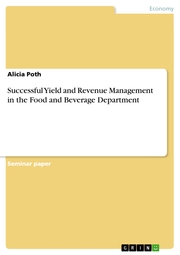 Successful Yield and Revenue Management in the Food and Beverage Department