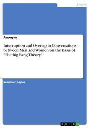 Interruption and Overlap in Conversations between Men and Women on the Basis of 'The Big Bang Theory'