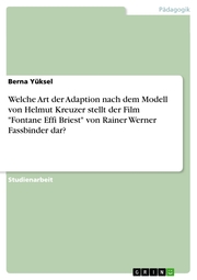 Welche Art der Adaption nach dem Modell von Helmut Kreuzer stellt der Film 'Fontane Effi Briest' von Rainer Werner Fassbinder dar?