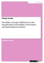 Liveability concepts. Differences in the interpretation of liveability in developed and industrialized countries - Cover