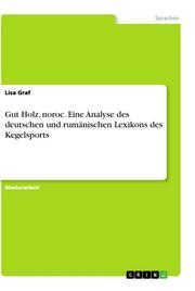 Gut Holz, noroc. Eine Analyse des deutschen und rumänischen Lexikons des Kegelsports - Cover