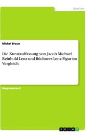 Die Kunstauffassung von Jacob Michael Reinhold Lenz und Büchners Lenz-Figur im V