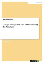 Change Management und Flexibilisierung des Arbeitens