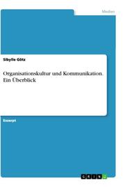 Organisationskultur und Kommunikation. Ein Überblick