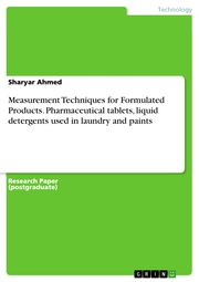 Measurement Techniques for Formulated Products. Pharmaceutical tablets, liquid detergents used in laundry and paints