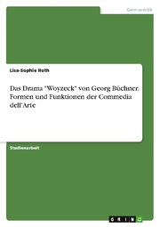 Das Drama 'Woyzeck' von Georg Büchner. Formen und Funktionen der Commedia dell'Arte