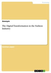 The Digital Transformation in the Fashion Industry